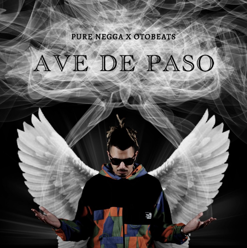 Pure Negga X Oto Beats - Ave de Paso - Satélite K