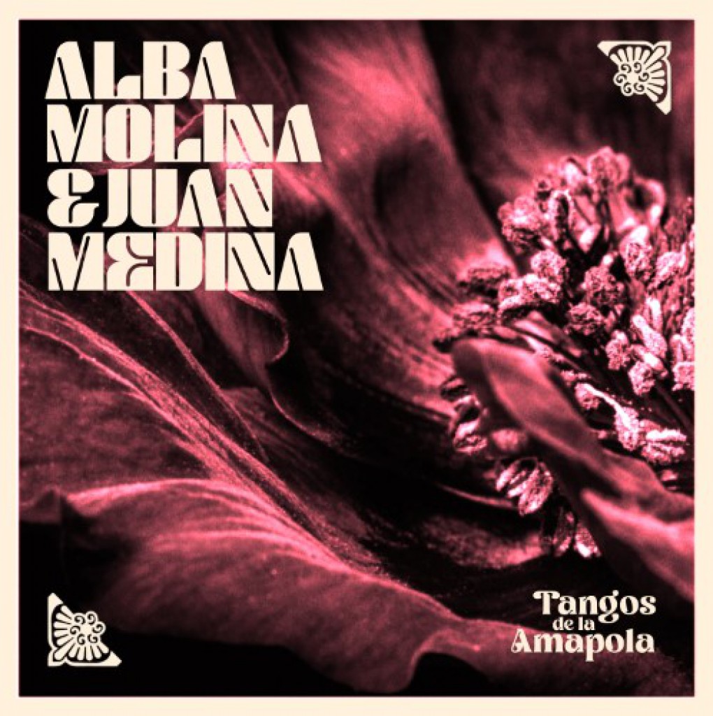 ALBA MOLINA - JUAN MEDINA : Tangos de la Amapola - Satélite K